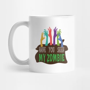 have you seen my zombie Mug